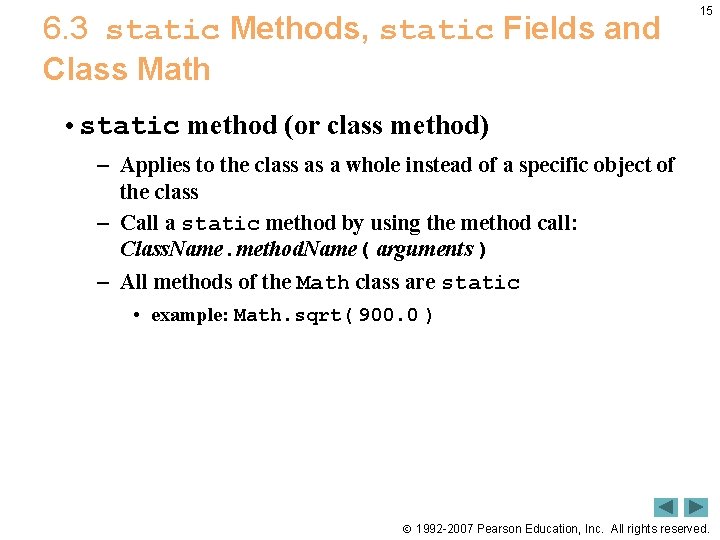 6. 3 static Methods, static Fields and Class Math 15 • static method (or