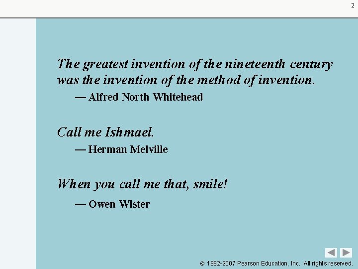 2 The greatest invention of the nineteenth century was the invention of the method