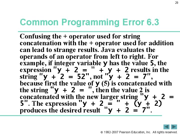 29 Common Programming Error 6. 3 Confusing the + operator used for string concatenation