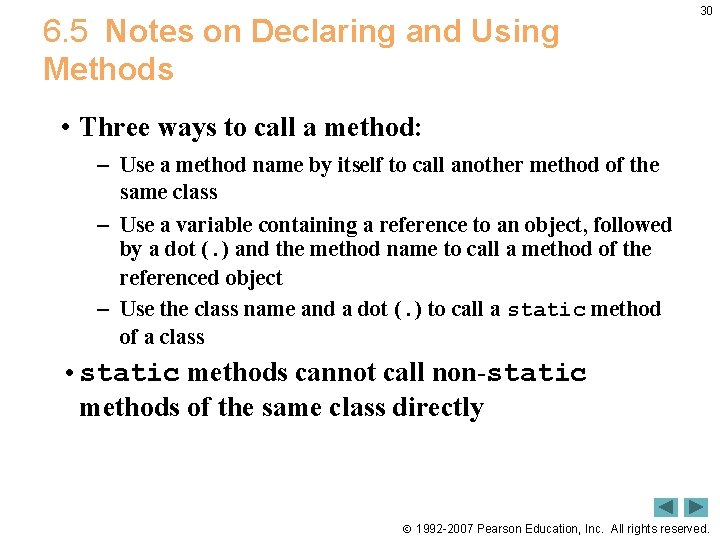 6. 5 Notes on Declaring and Using Methods 30 • Three ways to call