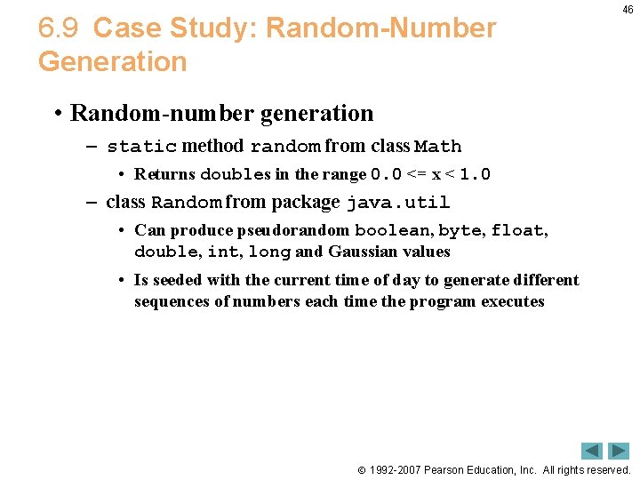 6. 9 Case Study: Random-Number Generation 46 • Random-number generation – static method random