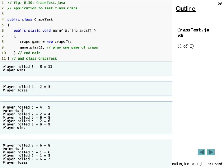 Outline 59 Craps. Test. ja va (1 of 2) 1992 -2007 Pearson Education, Inc.