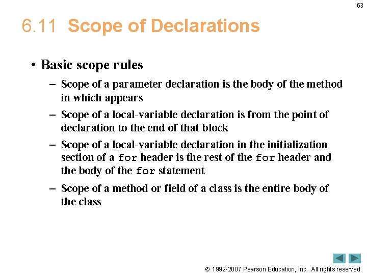 63 6. 11 Scope of Declarations • Basic scope rules – Scope of a