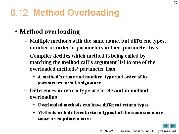 70 6. 12 Method Overloading • Method overloading – Multiple methods with the same