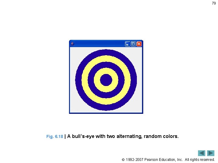 79 Fig. 6. 18 | A bull’s-eye with two alternating, random colors. 1992 -2007