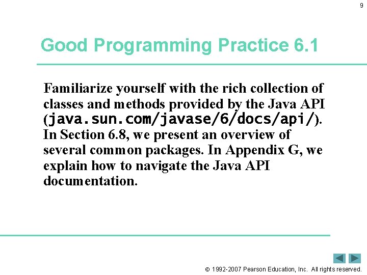 9 Good Programming Practice 6. 1 Familiarize yourself with the rich collection of classes