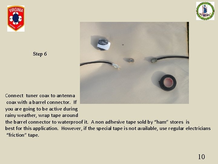 Step 6 Connect tuner coax to antenna coax with a barrel connector. If you