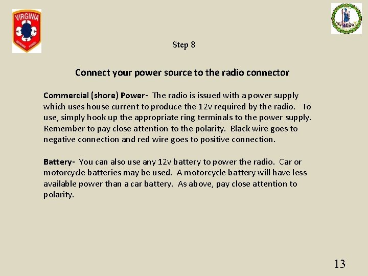 Step 8 Connect your power source to the radio connector Commercial (shore) Power- The