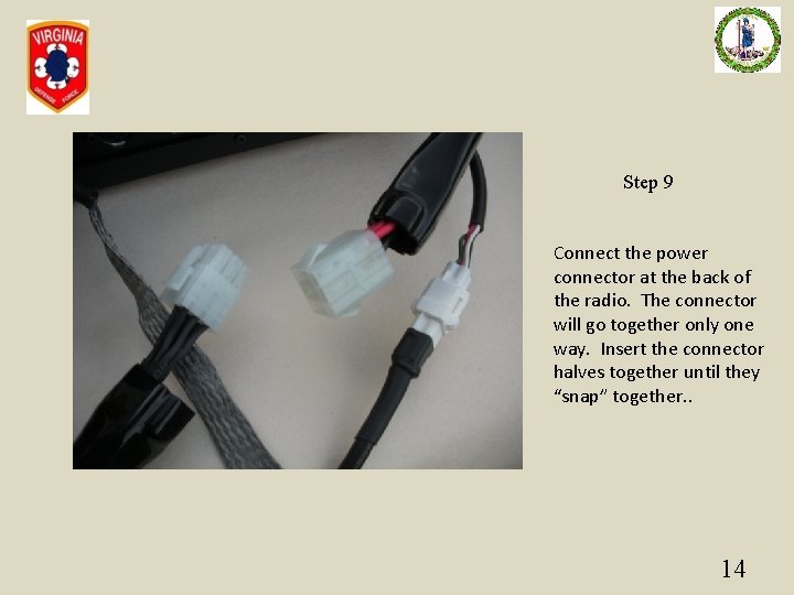 Step 9 Connect the power connector at the back of the radio. The connector