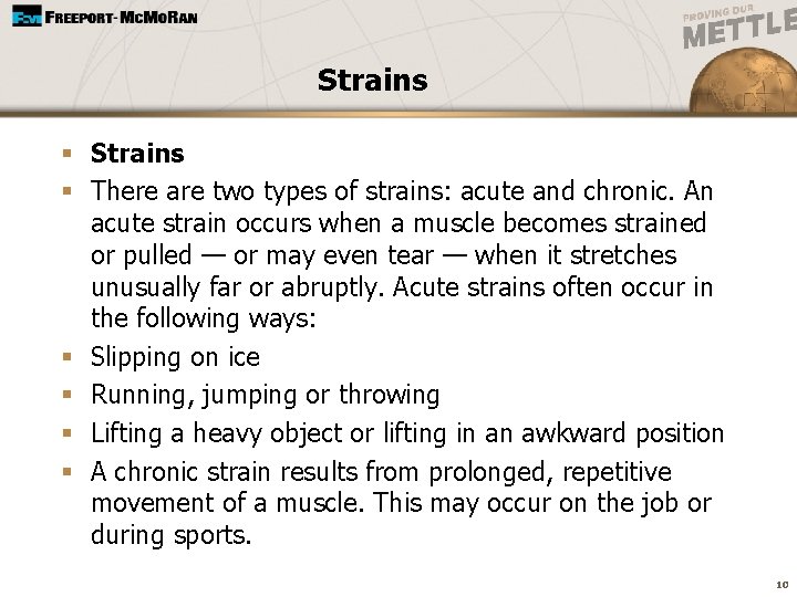 Strains § There are two types of strains: acute and chronic. An acute strain
