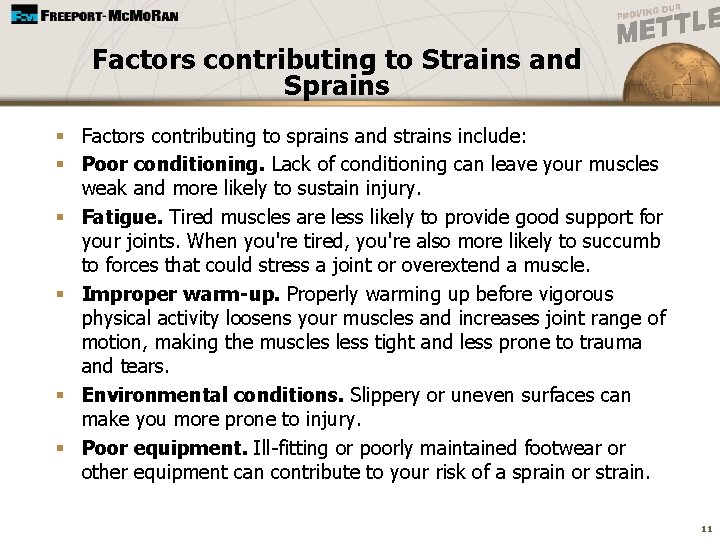 Factors contributing to Strains and Sprains § Factors contributing to sprains and strains include: