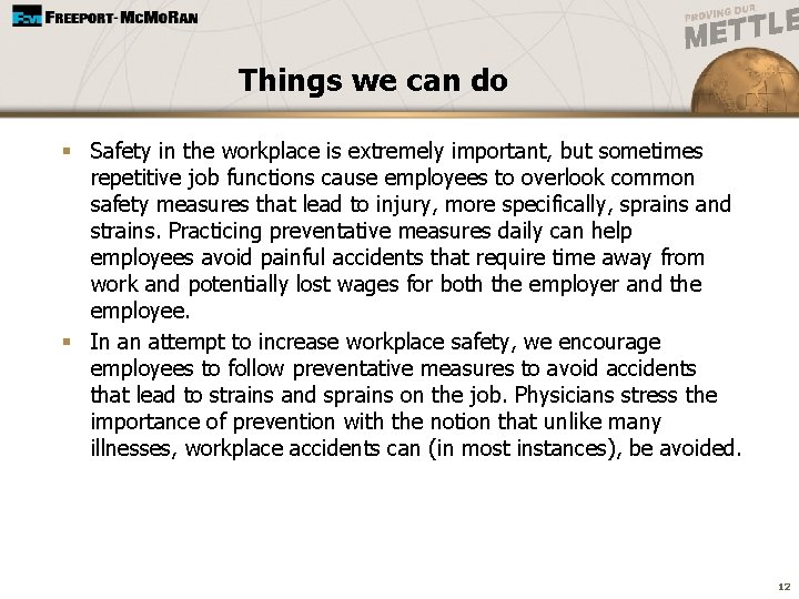 Things we can do § Safety in the workplace is extremely important, but sometimes