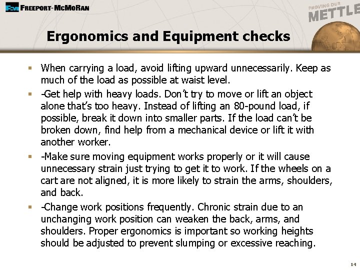 Ergonomics and Equipment checks § When carrying a load, avoid lifting upward unnecessarily. Keep