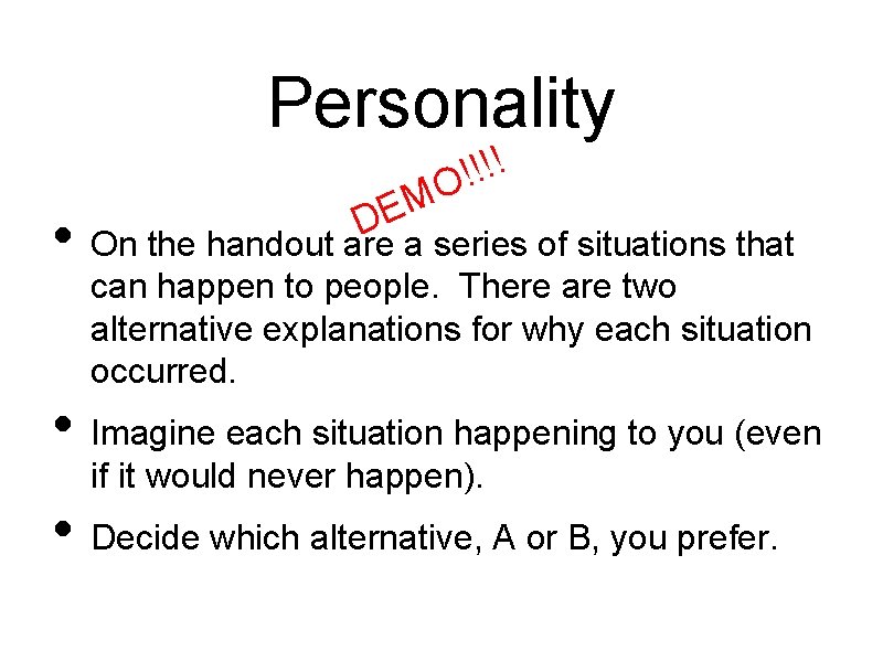 Personality • !! ! ! O M E D On the handout are a