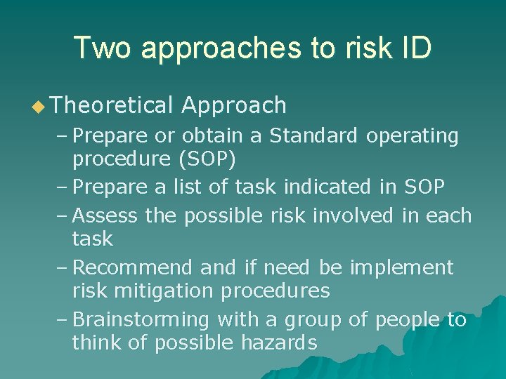 Two approaches to risk ID u Theoretical Approach – Prepare or obtain a Standard