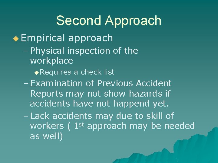Second Approach u Empirical approach – Physical inspection of the workplace u Requires a
