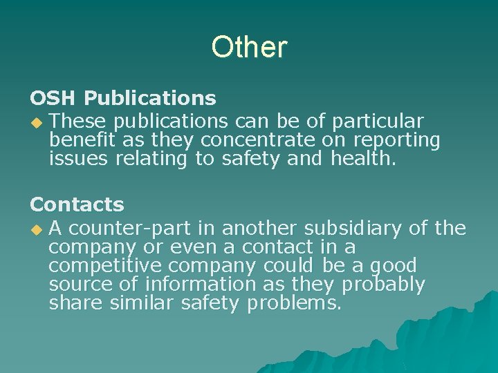 Other OSH Publications u These publications can be of particular benefit as they concentrate