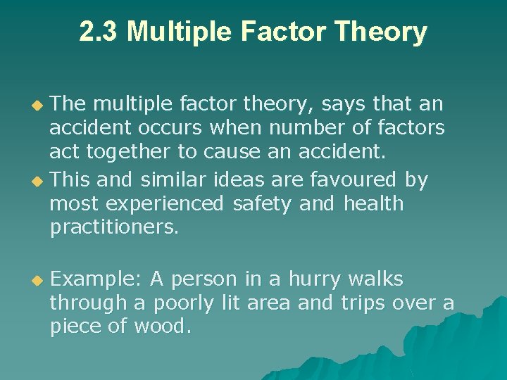 2. 3 Multiple Factor Theory The multiple factor theory, says that an accident occurs