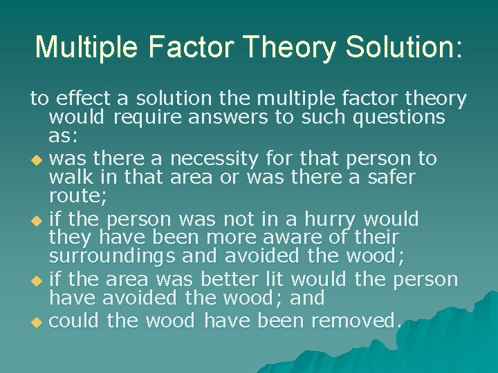Multiple Factor Theory Solution: to effect a solution the multiple factor theory would require