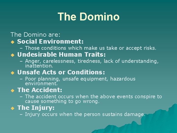 The Domino are: u Social Environment: – Those conditions which make us take or