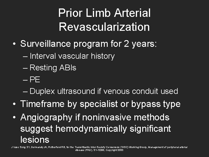 Prior Limb Arterial Revascularization • Surveillance program for 2 years: – Interval vascular history