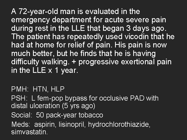 A 72 -year-old man is evaluated in the emergency department for acute severe pain