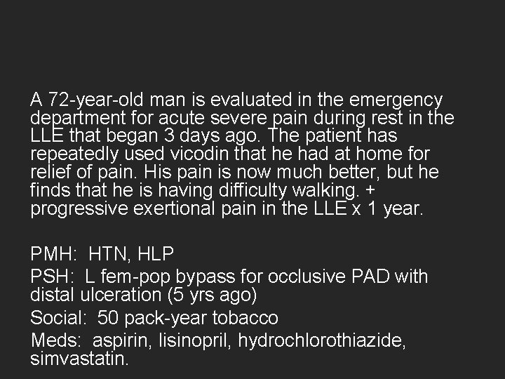 A 72 -year-old man is evaluated in the emergency department for acute severe pain A 72 -year-old man is evaluated in the emergency department for acute severe pain