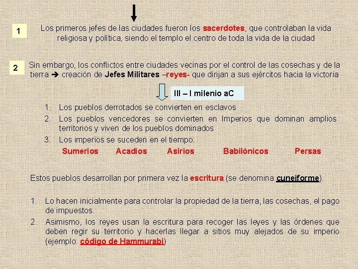 1 2 Los primeros jefes de las ciudades fueron los sacerdotes, que controlaban la