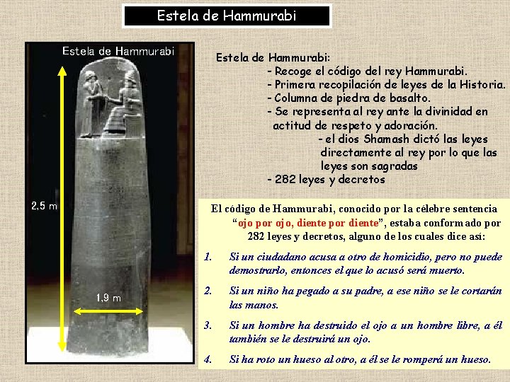 Estela de Hammurabi 2, 5 m Estela de Hammurabi: - Recoge el código del