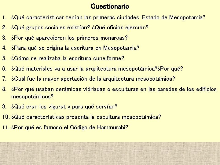 Cuestionario 1. ¿Qué características tenían las primeras ciudades-Estado de Mesopotamia? 2. ¿Qué grupos sociales