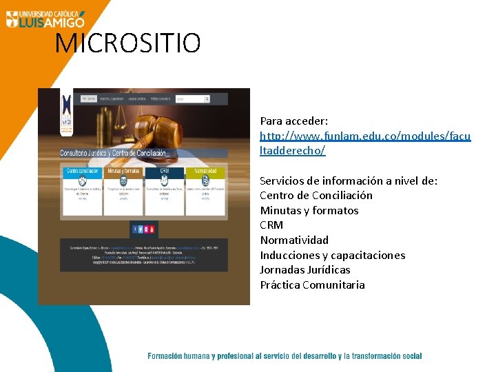 MICROSITIO Para acceder: http: //www. funlam. edu. co/modules/facu ltadderecho/ Servicios de información a nivel