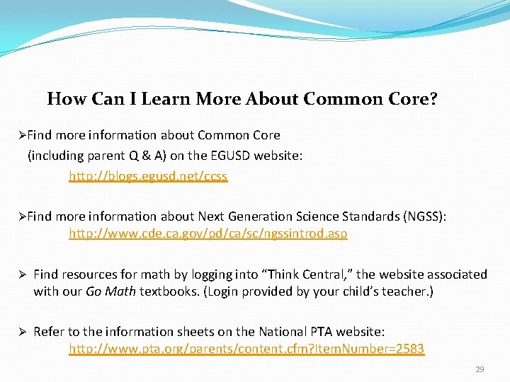 How Can I Learn More About Common Core? ØFind more information about Common Core