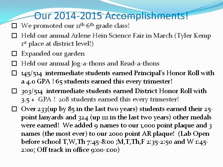 Our 2014 -2015 Accomplishments! � We promoted our 11 th 6 th grade class!