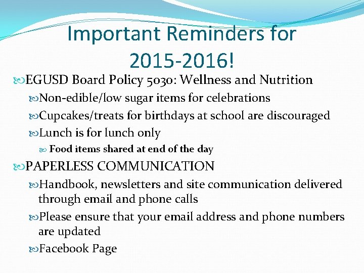 Important Reminders for 2015 -2016! EGUSD Board Policy 5030: Wellness and Nutrition Non-edible/low sugar