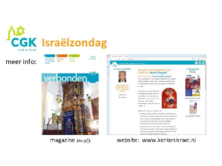 Israëlzondag meer info: magazine (4 x p/j) website: www. kerkenisrael. nl 