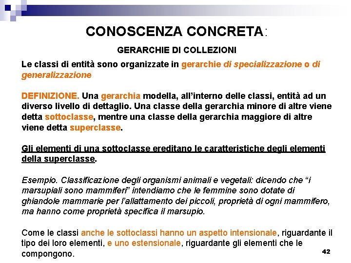 CONOSCENZA CONCRETA: GERARCHIE DI COLLEZIONI Le classi di entità sono organizzate in gerarchie di