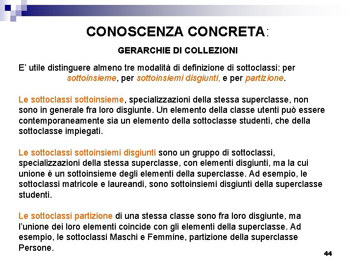 CONOSCENZA CONCRETA: GERARCHIE DI COLLEZIONI E’ utile distinguere almeno tre modalità di definizione di