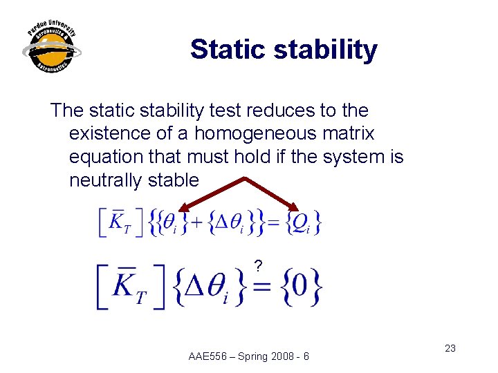 Static stability The static stability test reduces to the existence of a homogeneous matrix