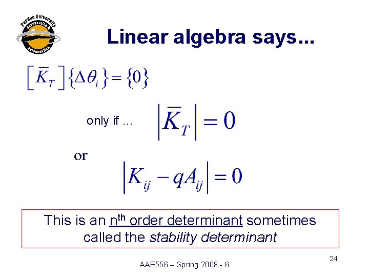 Linear algebra says. . . only if … or This is an nth order