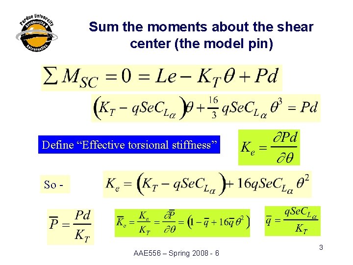 Sum the moments about the shear center (the model pin) Define “Effective torsional stiffness”