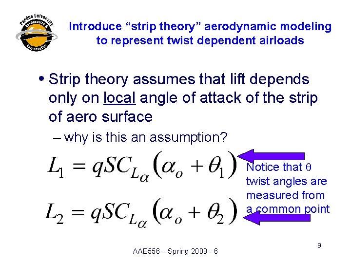 Introduce “strip theory” aerodynamic modeling to represent twist dependent airloads i Strip theory assumes