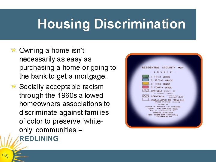 Housing Discrimination Owning a home isn’t necessarily as easy as purchasing a home or