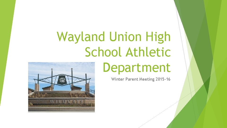 Wayland Union High School Athletic Department Winter Parent Meeting 2015 -16 Wayland Union High School Athletic Department Winter Parent Meeting 2015 -16