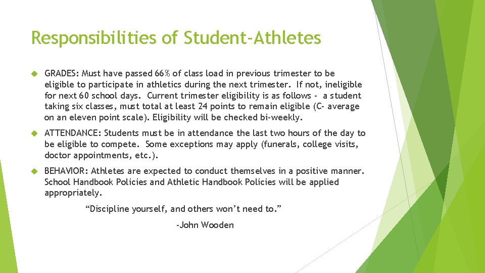 Responsibilities of Student-Athletes GRADES: Must have passed 66% of class load in previous trimester Responsibilities of Student-Athletes GRADES: Must have passed 66% of class load in previous trimester