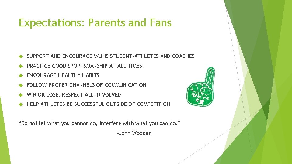 Expectations: Parents and Fans SUPPORT AND ENCOURAGE WUHS STUDENT-ATHLETES AND COACHES PRACTICE GOOD SPORTSMANSHIP Expectations: Parents and Fans SUPPORT AND ENCOURAGE WUHS STUDENT-ATHLETES AND COACHES PRACTICE GOOD SPORTSMANSHIP