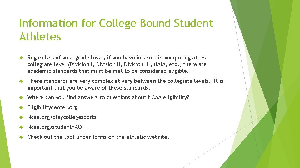 Information for College Bound Student Athletes Regardless of your grade level, if you have Information for College Bound Student Athletes Regardless of your grade level, if you have