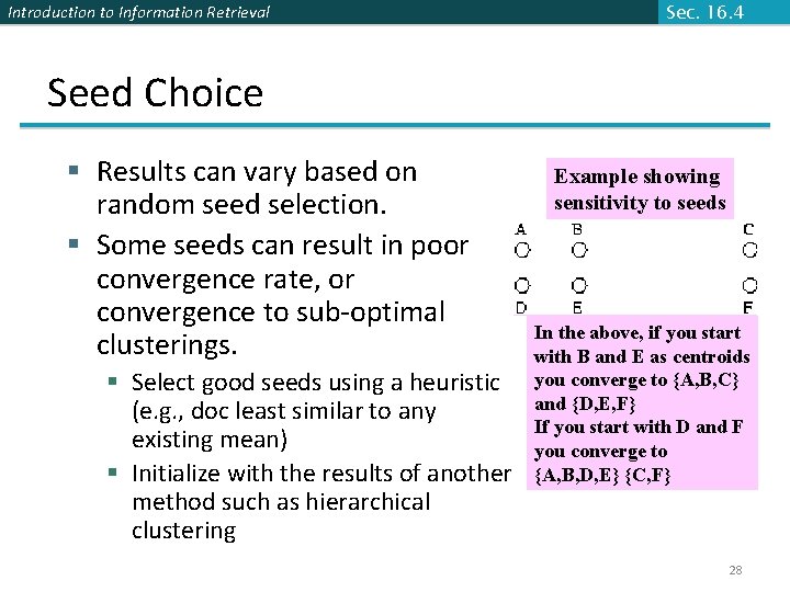 Introduction to Information Retrieval Sec. 16. 4 Seed Choice § Results can vary based