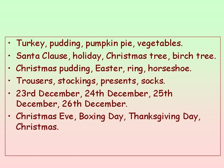  • • • Turkey, pudding, pumpkin pie, vegetables. Santa Clause, holiday, Christmas tree,