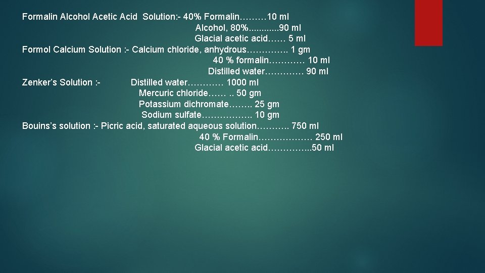 Formalin Alcohol Acetic Acid Solution: - 40% Formalin……… 10 ml Alcohol, 80%. . .