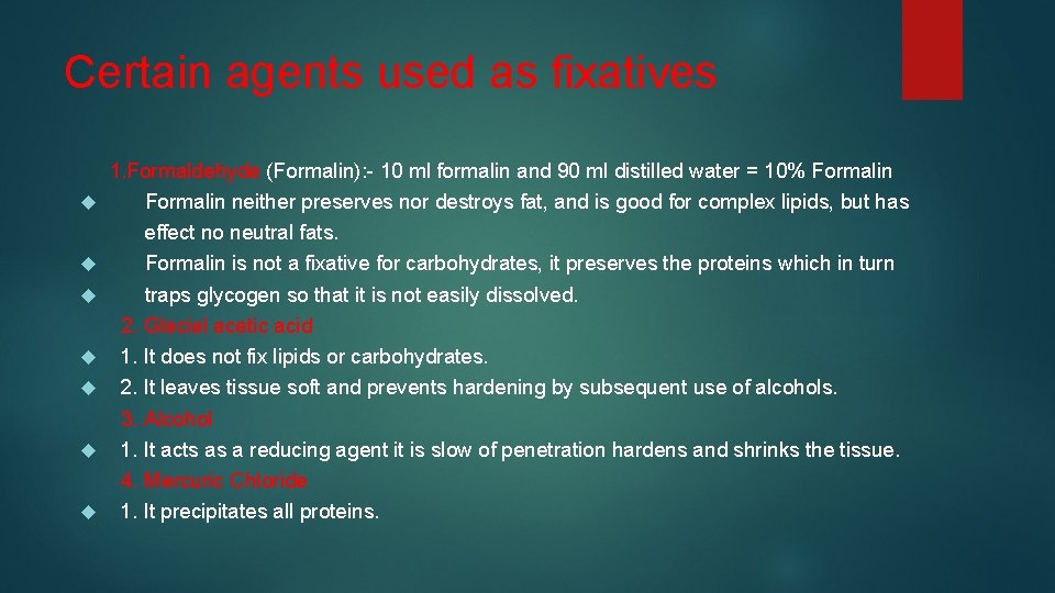 Certain agents used as fixatives 1. Formaldehyde (Formalin): - 10 ml formalin and 90